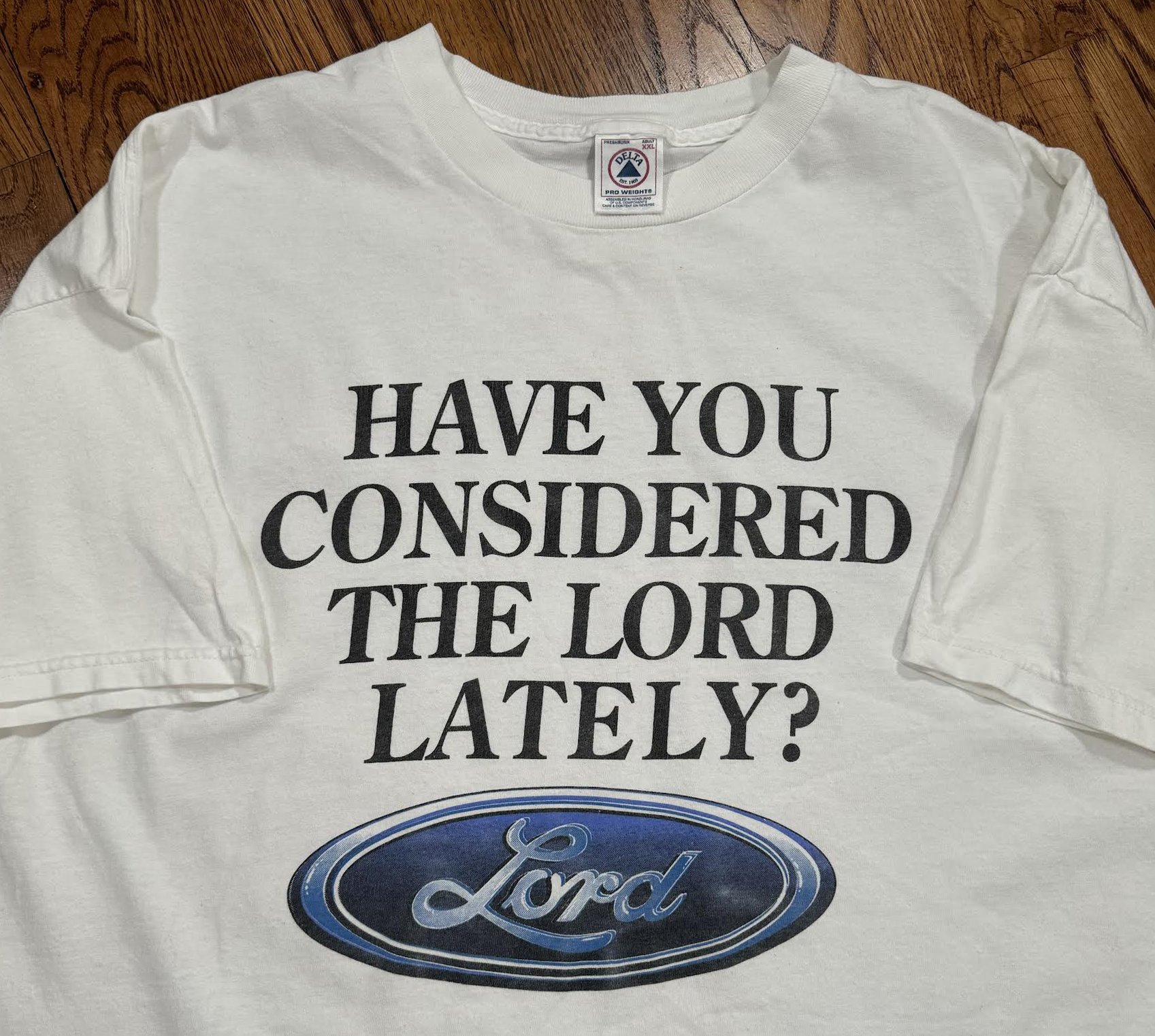 Vintage Have You Considered The Lord Lately Ford Parody T